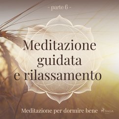 Cover Meditazione guidata e rilassamento (parte 6) - Meditazione per dormire bene (MP3-Download)