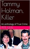 Tammy Holman, Killer An Anthology of True Crimeee (eBook, ePUB)