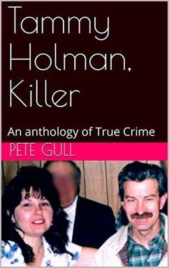Tammy Holman, Killer An Anthology of True Crimeee (eBook, ePUB) - Gull, Pete
