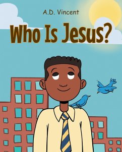 Who Is Jesus? (eBook, ePUB) - Vincent, A. D.