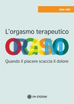 L'Orgasmo Terapeutico (eBook, ePUB) - Héril, Alain