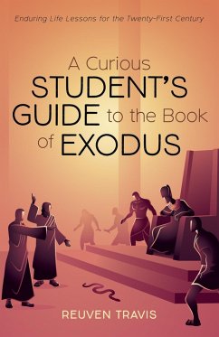 A Curious Student's Guide to the Book of Exodus (eBook, ePUB)