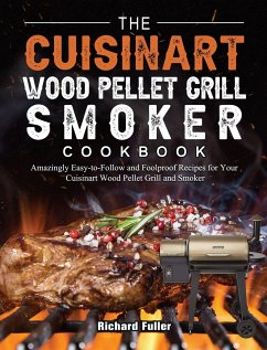 The Cuisinart Wood Pellet Grill and Smoker Cookbook - Fuller, Richard