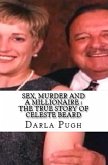 Sex, Murder and a Millionaire : The True Story of Celeste Beard (eBook, ePUB)