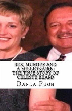 Cover Sex, Murder and a Millionaire : The True Story of Celeste Beard (eBook, ePUB)