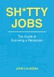 Sh*tty Jobs: The Guide to Surviving a... - Bild 1