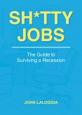 Sh*tty Jobs: The Guide to Surviving a Recession (eBook, ePUB)