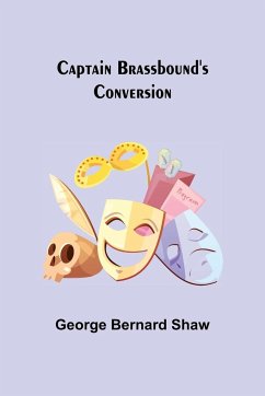 Captain Brassbound's Conversion - Bernard Shaw, George