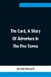 The Card, A Story Of Adventure In The... - Bild 1