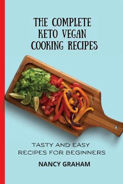 The Complete Keto Vegan Cooking Recipes - Graham, Nancy