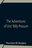 The Adventures Of Unc' Billy Possum
