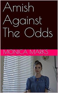 Amish Against The Odds (eBook, ePUB) - Marks, Monica
