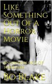 Like Something Out Of A Horror Movie (eBook, ePUB)