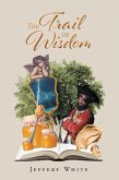 The Trail of Wisdom (eBook, ePUB)