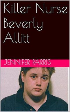 Killer Nurse Beverly Allitt (eBook, ePUB) - Parris, Jennifer