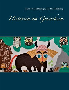 Historien om Griseoksen - Heldbjerg, Johan Frej;Heldbjerg, Grethe