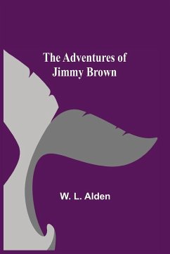 The Adventures Of Jimmy Brown - L. Alden, W.