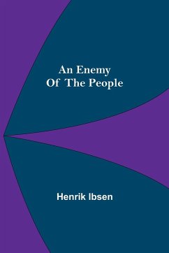 An Enemy Of The People - Ibsen, Henrik