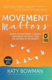 Movement Matters: Essays on Movement Science, Movement Ecology, and the Nature of Movement (Importance of Movement Pack) (eBook, ePUB)