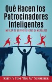 Qué Hacen los Patrocinadores Inteligentes: Impulsa Tu Equipo de Redes de Mercadeo (eBook, ePUB)