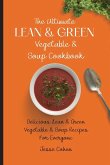 The Ultimate Lean & Green Vegetable & Soup Cookbook