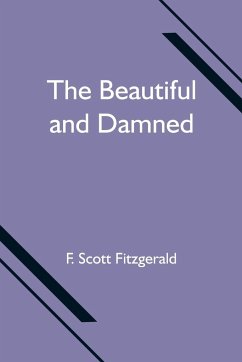The Beautiful and Damned - Scott Fitzgerald, F.