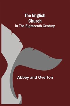 The English Church In The Eighteenth Century - Abbey; Overton