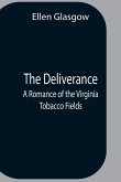 The Deliverance; A Romance Of The Virginia Tobacco Fields