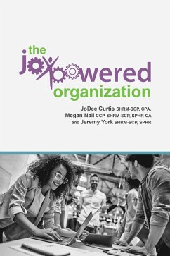 The JoyPowered® Organization (eBook, ePUB) - Curtis, Jodee; Nail, Megan; York, Jeremy