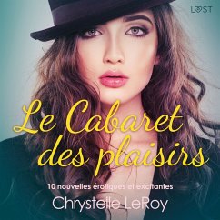 Le Cabaret des plaisirs - 10 nouvelles érotiques et excitantes (MP3-Download) - Leroy, Chrystelle