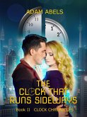 The Clock That Runs Sideways (Clock Chronicles, #2) (eBook, ePUB)