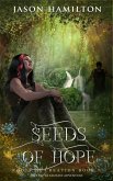 Seeds of Hope: An Epic YA Fantasy Adventure (Roots of Creation, #7) (eBook, ePUB) Seeds of Hope: An Epic YA Fantasy Adventure (Roots of Creation, #7) (eBook, ePUB)