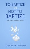 To Baptize or Not to Baptize (eBook, ePUB)