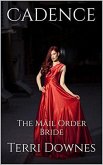 Cadence The Mail Order Bride (eBook, ePUB)