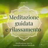 Meditazione guidata e rilassamento (parte 4) - Meditazione per la consapevolezza mentale (MP3-Download)