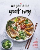 Wagamama Your Way (eBook, ePUB)