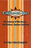 California Pop: The Evolution of Mid-Century, Sub-Cultural, Southern California (eBook, ePUB)