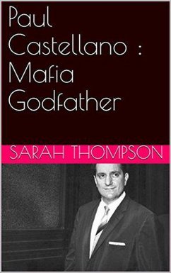 Paul Castellano : Mafia Godfather (eBook, ePUB) - Thompson, Sarah