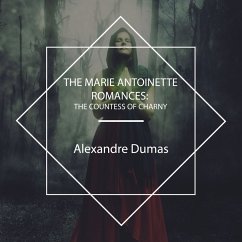 The Marie Antoinette Romances (MP3-Download) - Dumas, Alexandre