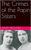 The Crimes of the Papin Sisters (eBook, ePUB)