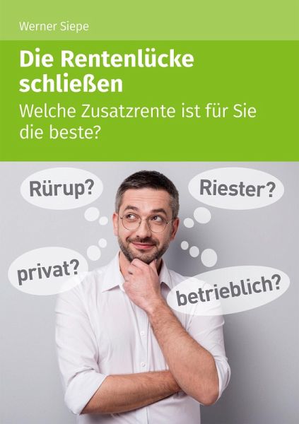 Die Rentenlücke schließen (eBook, ePUB) von Werner Siepe - Portofrei bei  bücher.de