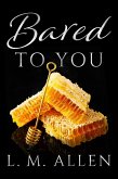 Bared To You (Lay Me Bare, #2) (eBook, ePUB)
