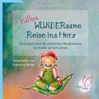 Käthes WUNDERsame Reise in Herz - Eine Geschichte mit stärkenden Meditationen (MP3-Download)