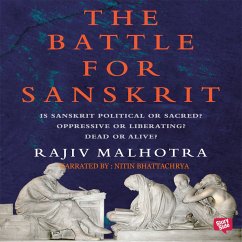 Battle For Sanskrit : Is Sanskrit Political or Sacred? Oppressive or Liberating? Dead or Alive? (MP3-Download) - Malhotra, Rajiv