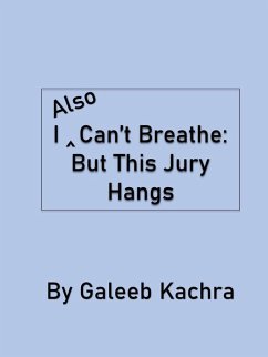 Cover I Also Can't Breathe: But This Jury Hangs (eBook, ePUB)