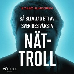 Så blev jag ett av Sveriges värsta nättroll (MP3-Download) - Sundgren, Bobbo