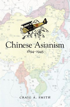 Chinese Asianism, 1894-1945 - Smith, Craig A.