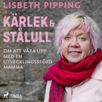 Kärlek och stålull: om att växa upp med en utvecklingsstörd mamma (MP3-Download)