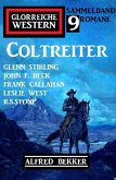 Coltreiter: Glorreiche Western Sammelband 9 Western (eBook, ePUB)
