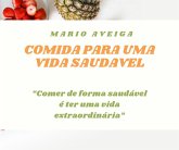 Comida para uma vida saudavel & "Comer de forma saudável é ter uma vida extraordinária" (eBook, ePUB) Comida para uma vida saudavel & "Comer de forma saudável é ter uma vida extraordinária" (eBook, ePUB)